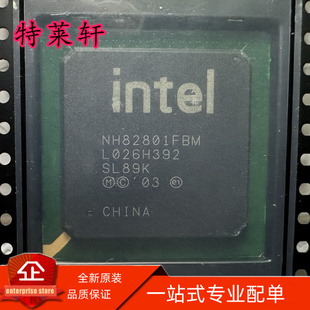 全新正品 NH82801FBM SL89K BGA609 现货