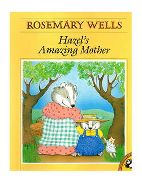 英文原版 Hazel's Amazing Mother 儿童启蒙阅读趣味故事 关于母爱力量的感人故事 鹅妈妈童谣作者 Rosemary Wells