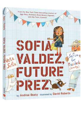 Sofia Valdez, Future Prez (The Questioneers) 梦想行动派 苏菲想当总统 STEM 精装绘本 英文原版