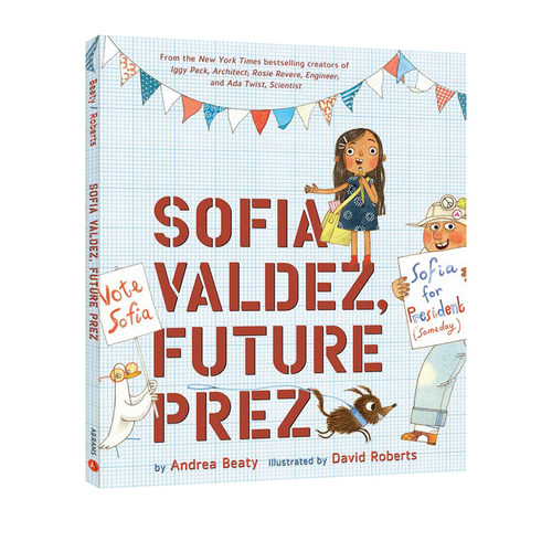 Sofia Valdez, Future Prez (The Questioneers) 梦想行动派 苏菲想当总统 STEM 精装绘本 英文原版