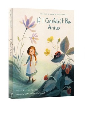英文原版 If I Couldn't Be Anne 如果我不是安妮 Genevieve Godbout插画 精装 自我认知启蒙绘本 美的启蒙 绿山墙的安妮