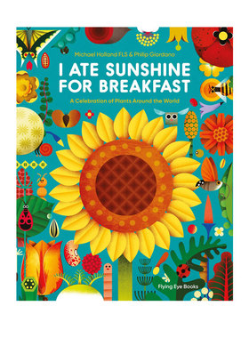 英文原版 I Ate Sunshine For Breakfast  我早餐吃了阳光 世界各地的植物庆典 科普图画书知识百科绘本 Michael Holland