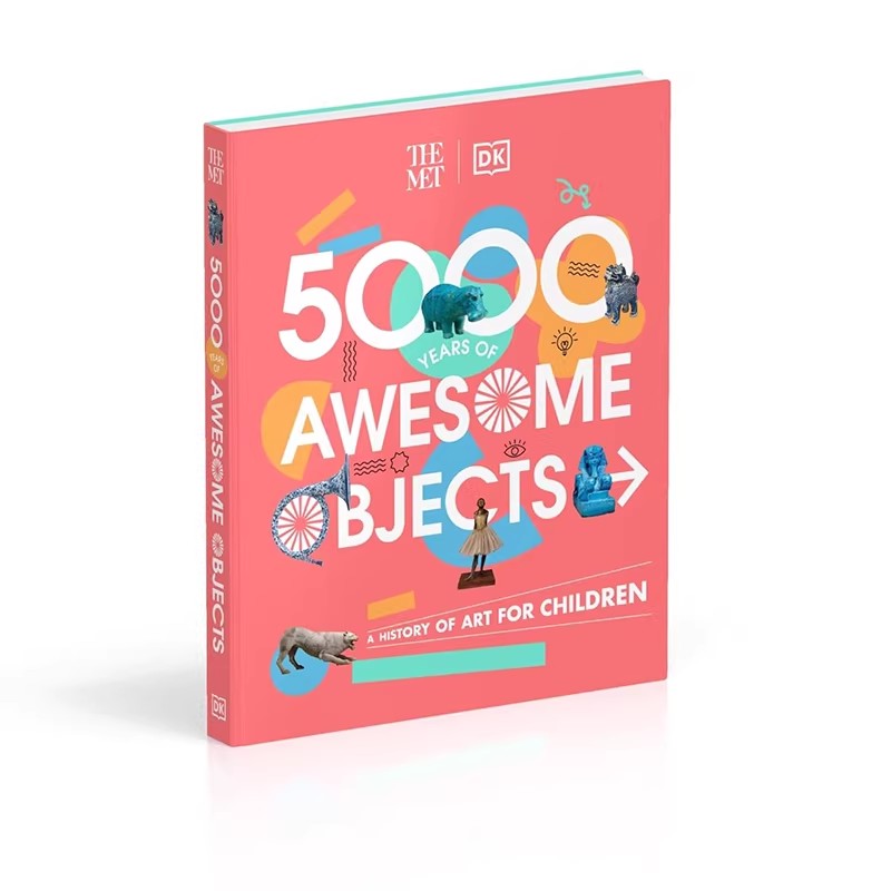 英文原版 DK The Met 5000 Awesome Objects 艺术博物馆 5000年人类历史上惊叹的艺术品 精装 青少年百科知识读物 英文原版