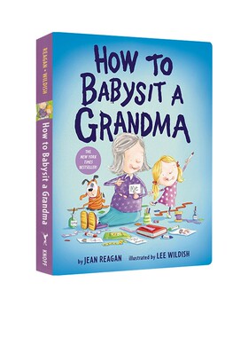 英文原版 How to Babysit a Grandma 如何照顾奶奶 纸板书 How to系列绘本 情商家庭观 JeanReagan 纽约时报畅销书