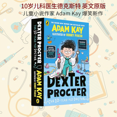 英文原版 10岁儿科医生德克斯特 Dexter Procter the 10-Year-Old Doctor  平装大厚本桥梁书 儿童畅销作家 Adam Kay 新作