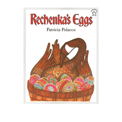 英文原版 Rechenka's Eggs 复活节 儿童教育启蒙图画故事书 纽约时报畅销书 凯迪克金奖名家 Patricia Polacco 派翠西亚·波拉蔻
