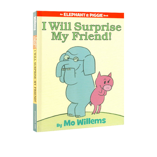 Surprise Willems Piggie小猪小象 Will 精装 Friend我会给朋友一个惊喜 吴敏兰推荐 英文原版 Elephant 绘本书 and