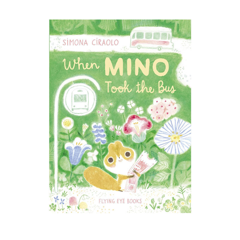 英文原版 花栗鼠米诺的第一次旅行 When Mino Took The Bus 精装 儿童启蒙故事绘本 Simona Ciraolo