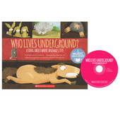 Who Lives 谁在地下居住 英文原版 Underground Learning 歌谣学英语 绘本附CD Cantata STEM教育绘本 Scholastic