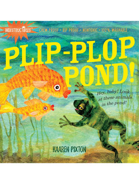 英文原版绘本 Plip-Plop Pond! 美国Indestructibles咬咬书 安全无毒可水洗撕不破咬不坏 0-2岁婴幼儿启蒙认知