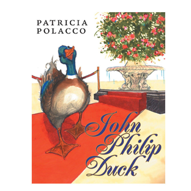 预售 英文原版 John Philip Duck 约翰菲利普小鸭 Patricia Polacco 凯迪克金奖名家 精装 儿童动物故事绘本