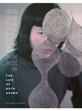 现货Everything She Touched: The Life of Ruth Asawa/ 她所触摸的一切:露丝·阿泽的生活 享它 为什么美术馆