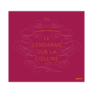 现货 Alessandra Sanguinetti: Le Gendarme Sur La Colline 桑吉内蒂
