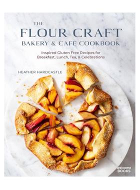 预售 The Flour Craft Bakery & Cafe Cookbook: Inspired Gluten Free Recipes for Breakfast, Lunch, Tea, and Celebrations