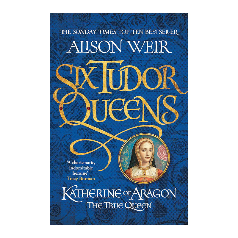 英文原版 Six Tudor Queens Katherine of Aragon The True Queen都铎王朝六王后系列1阿拉贡的凯瑟琳 英文版 进口英语原版书籍