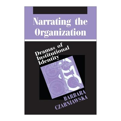 英文原版 Narrating the Organization 叙事组织 制度化认同的剧本 芭芭拉·查尔尼娅维斯卡 英文版 进口英语原版书籍