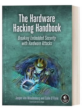 英文原版 The Hardware Hacking Handbook 硬件黑客手册 用硬件攻击打破嵌入式安全 计算机 Colin O'Flynn 英文版 进口英语原版书