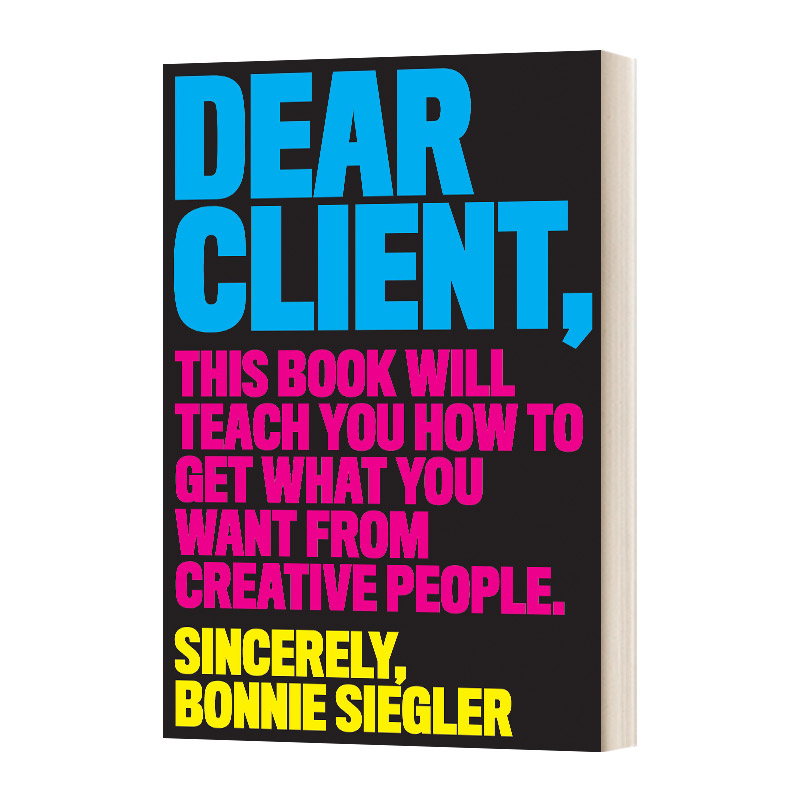 英文原版 Dear Client 亲爱的客户 处理创造性伙伴关系的建议 Bonnie Siegler 英文版 进口英语原版书籍