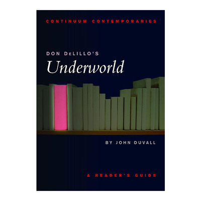 英文原版 Don DeLillo's Underworld 唐·德里罗 地下世界 读者指南 英文版 进口英语原版书籍