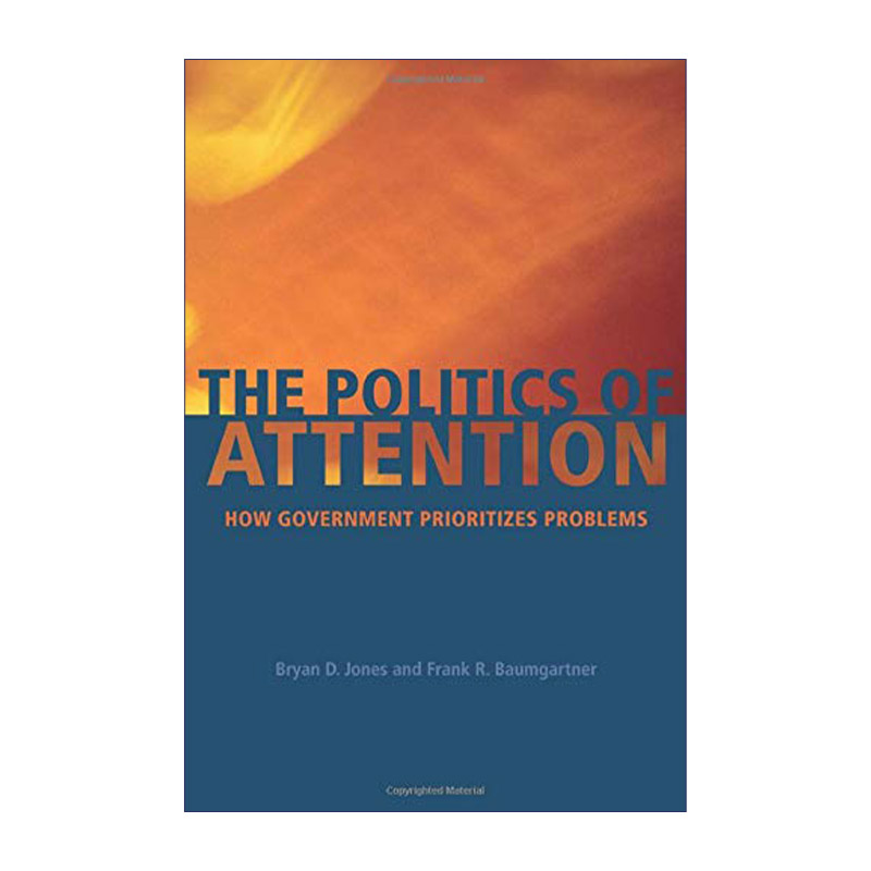英文原版 The Politics of Attention 政治关注点 政府优先考虑的问题 Bryan D. Jones 英文版 进口英语原版书籍