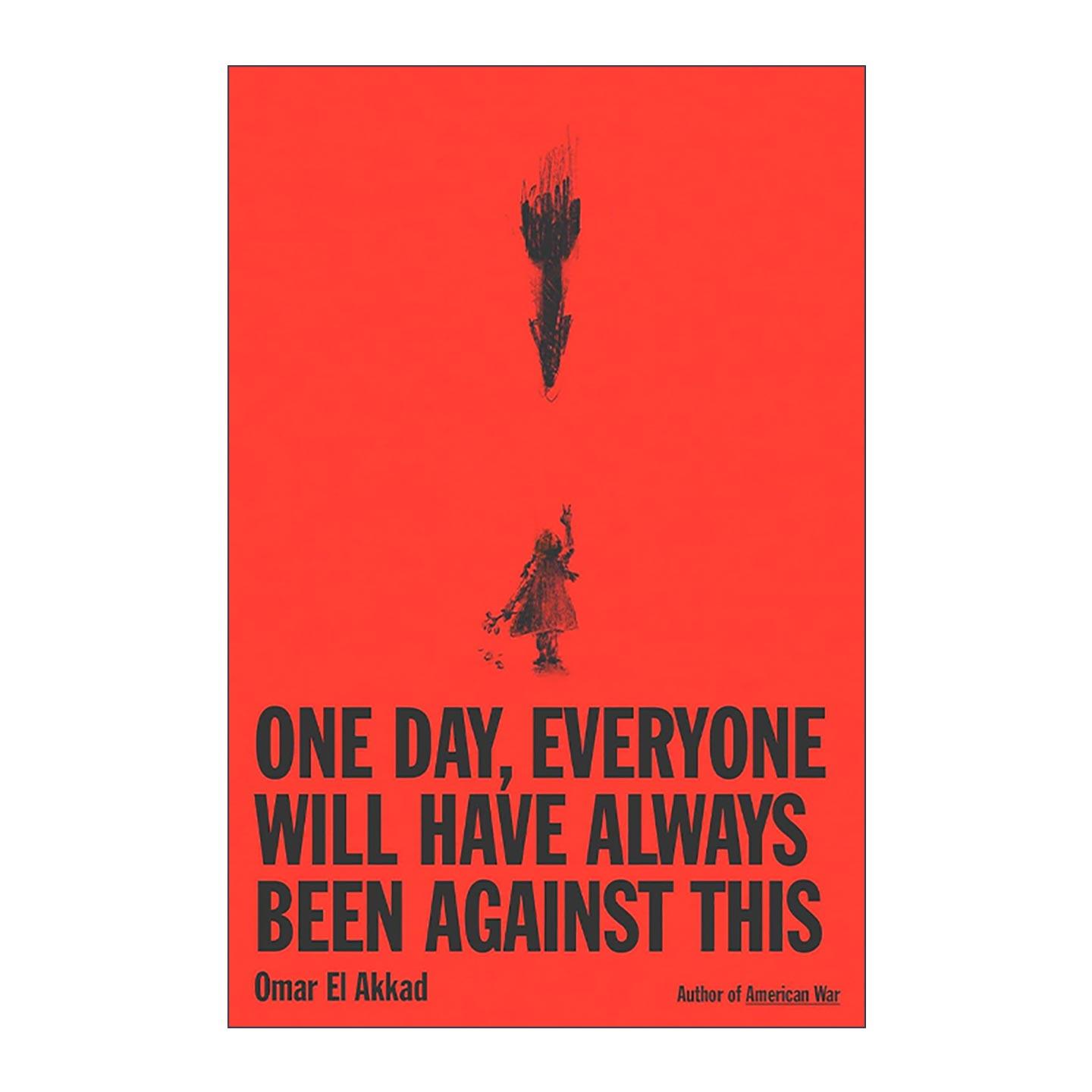 英文原版 One Day Everyone Will Have Always Been Against This 总有一天 所有人都会反对这个 中东 英文版 进口英语原版书籍