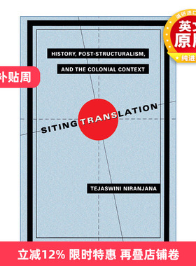 英文原版 Siting Translation 定位翻译 历史 后结构主义与殖民语境 重塑民族主义作者Tejaswini Niranjana 进口英语原版书籍