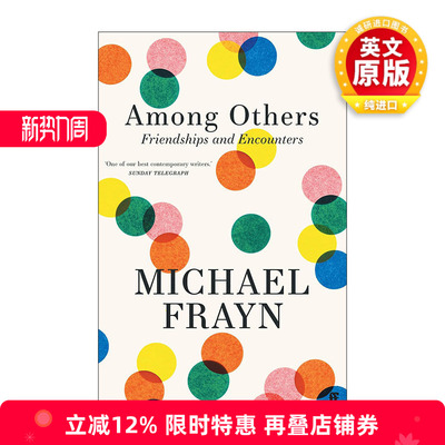 英文原版 Among Others Friendships and Encounters 他者之间 友谊与相遇 英国剧作家小说家迈克尔·弗莱恩回忆录 进口英语书籍