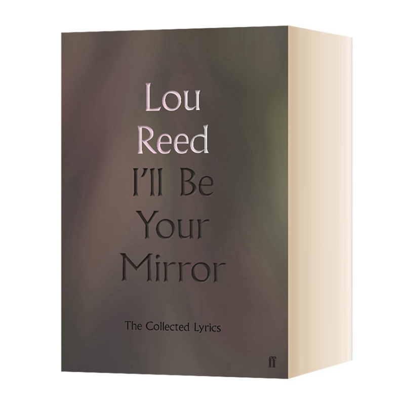 英文原版 精装 I'll Be Your Mirror 我将是你的镜子 地下丝绒乐队主唱卢里德 Lou Reed歌词集 英文版