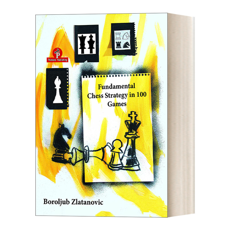 英文原版 Fundamental Chess Strategy in 100 Games 100场比赛中的国际象棋基本策略 Zlatanovic 英文版 进口英语原版书籍