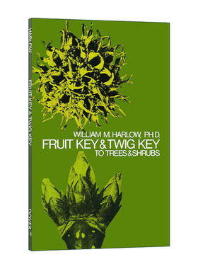 英文原版 Fruit Key and Twig Key to Trees and Shrubs 果树和灌木的果实与细枝 自然科普百科 William M. Harlow 英文版