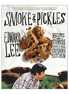 英文原版 Smoke and Pickles 烟熏与腌渍 韩国与美国南方料理结合 IACP获奖者Edward Lee 英文版 进口英语原版书籍