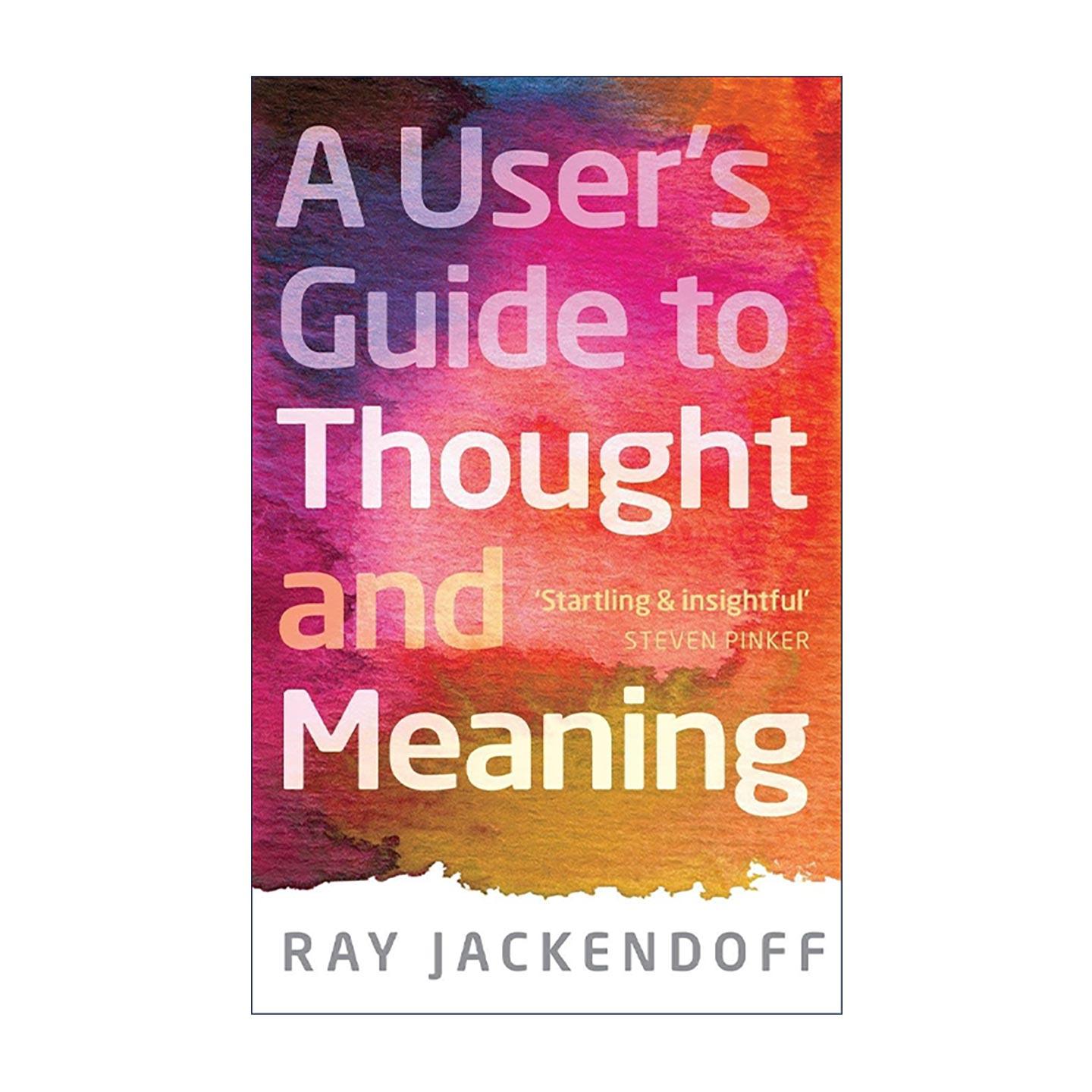 英文原版 A User's Guide to Thought and Meaning 思想与意义指南 精装 Ray Jackendoff 认知科学与语言哲学通俗入门书 英文版 进