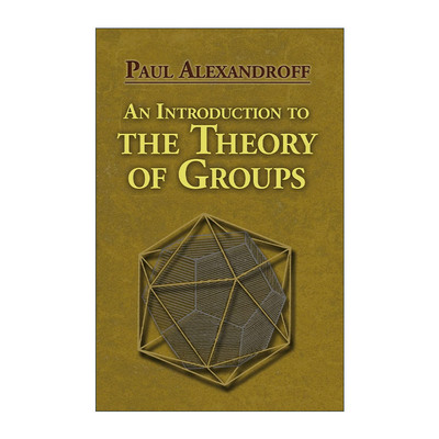 英文原版 An Introduction to the Theory of Groups 群论导论 莫斯科大学数学家Paul S. Alexandroff 英文版 进口英语原版书籍