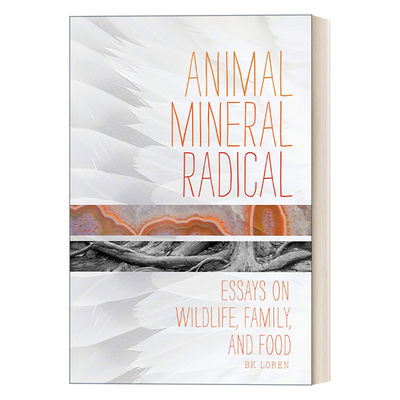 英文原版 Animal Mineral Radical 动物 矿物 激进 关于野生动物 家庭和食物的文章 BK Loren 英文版 进口英语原版书籍