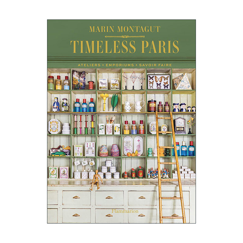 英文原版 Timeless Paris Ateliers Emporiums Savoir Faire 永恒巴黎 工作室 杂货店 匠心工艺 法国小众手工工作室介绍 精装