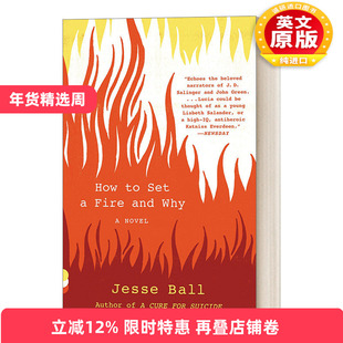 英文原版 How to Set a Fire and Why 为何 以及如何谋划一场火灾 普林顿奖获得者Jesse Ball 悬疑推理惊悚小说 英文版 进口书籍
