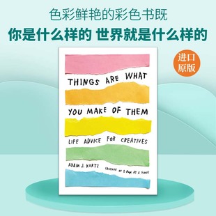 Are Make You 英文原版 Them Adam Kurtz 创意励志建议 What 世界就是什么样 你是什么样 书籍 进口英语原版 Things