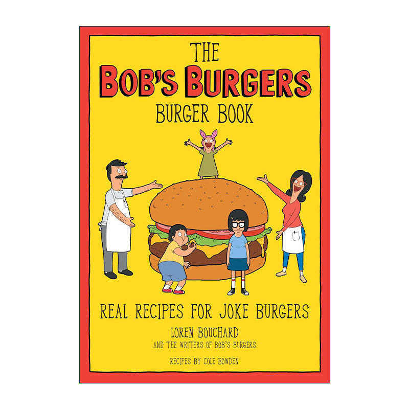 英文原版 The Bob's Burgers Burger Book 开心汉堡店 同名动画美食食谱 艾美奖得主Loren Bouchard 精装 英文版 进口英语原版书籍