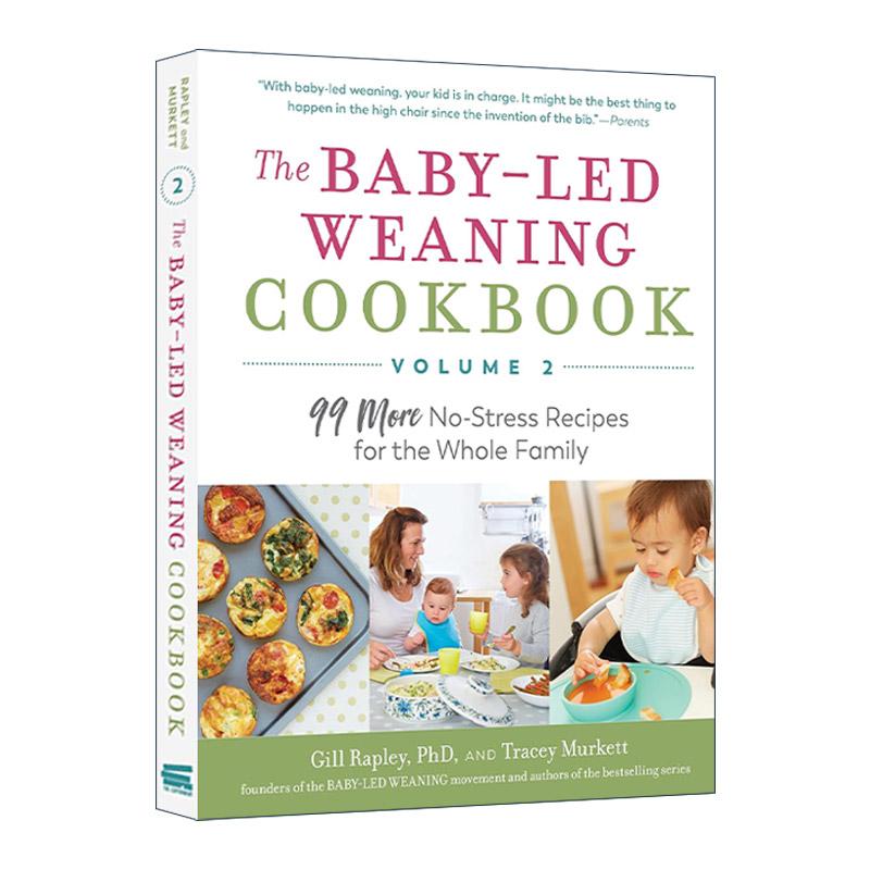 英文原版 The Baby-Led Weaning Cookbook Volume Two 辅食添加 让宝宝做主 不喂饭 不挑食 让宝宝爱上吃饭的美味食谱 卷二