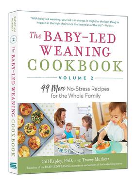 英文原版 The Baby-Led Weaning Cookbook Volume Two 辅食添加 让宝宝做主 不喂饭 不挑食 让宝宝爱上吃饭的美味食谱 卷二