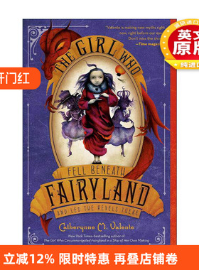 英文原版 The Girl Who Fell Beneath Fairyland and Led the Revels There 掉到精灵国度底下的女孩 影子的狂欢会 英文版