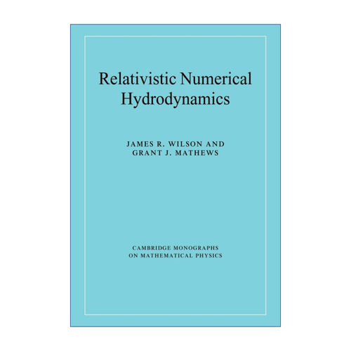 英文原版 Relativistic Numerical Hydrodynamics 相对论数值流体力学 剑桥数学物理学专著 英文版 进口英语原版书籍