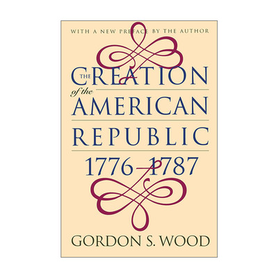 英文原版 The Creation of the American Republic 1776-1787 美利坚共和国的缔造 戈登·S. 伍德 英文版 进口英语原版书籍
