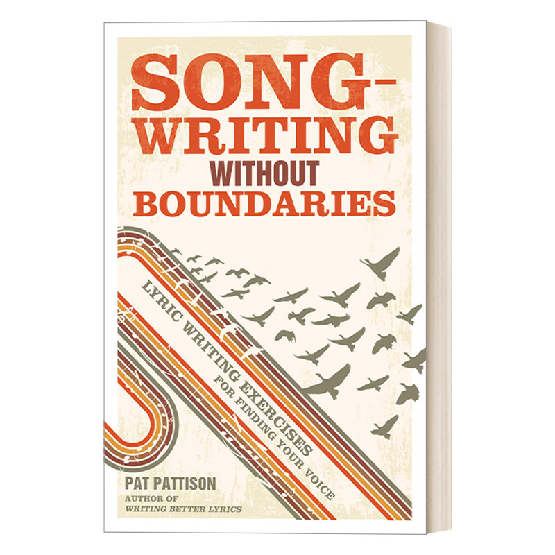 英文原版 Songwriting Without Boundaries 无界限的词曲创作 找到你的声音 歌词写作练习 音乐 教程 Pat Pattison 英文版 进口书