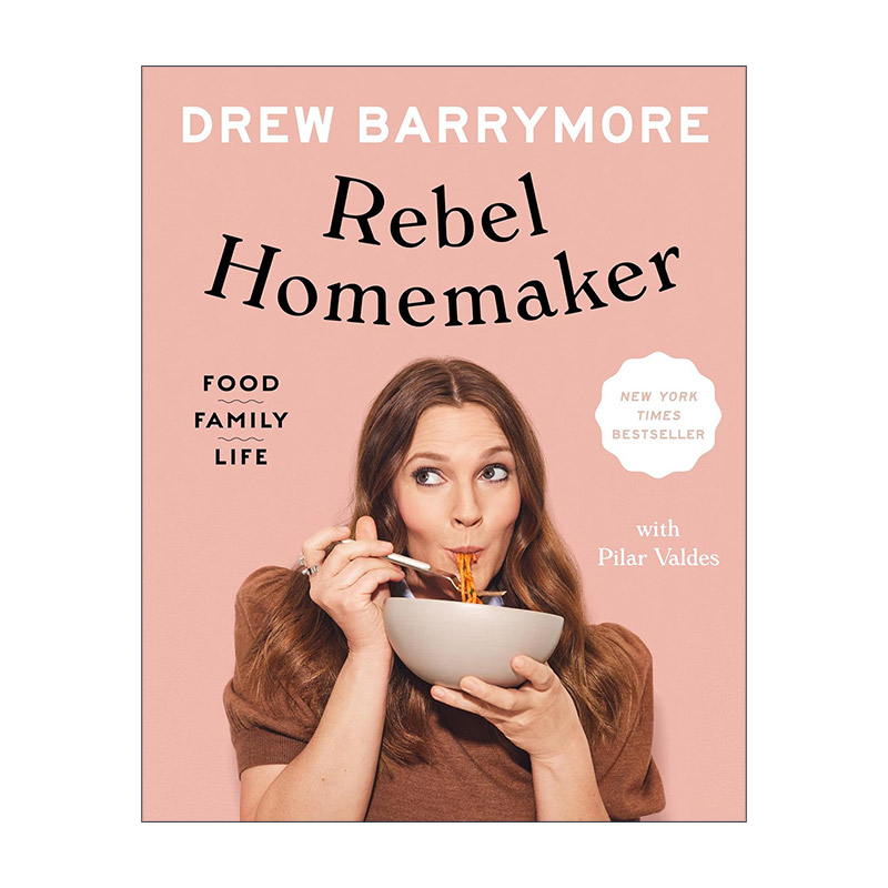 英文原版 Rebel Homemaker 叛逆的家庭主妇 食物 家庭 生活 食谱 Drew Barrymore德鲁·巴里摩尔 霹雳娇娃 精装 进口英语原版书籍