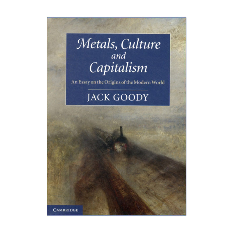 英文原版 Metals Culture and Capitalism 金属 文化与资本主义 论现代世界的起源 杰克·古迪 英文版 进口英语原版书籍