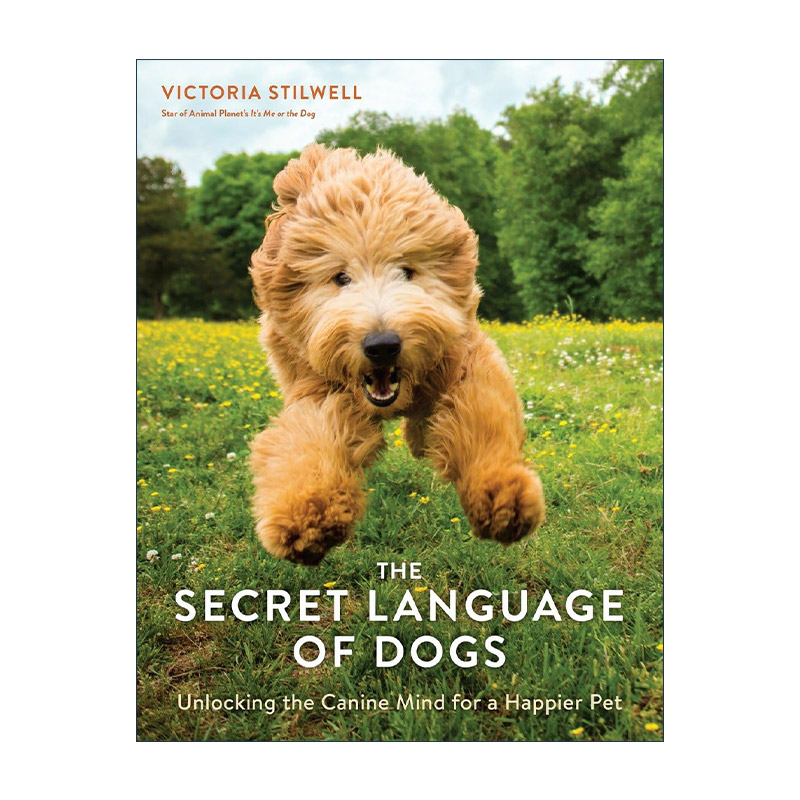 英文原版 The Secret Language of Dogs狗狗的秘密语言解锁宠物思维让其更快乐驯兽师Victoria Stilwell进口英语原版书籍-封面