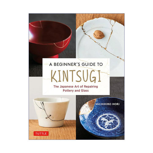 英文原版 A Beginner's Guide to Kintsugi 金缮初学者指南 日本陶器与玻璃修复艺术 精装 Michihiro Hori英文版 进口英语原版书籍