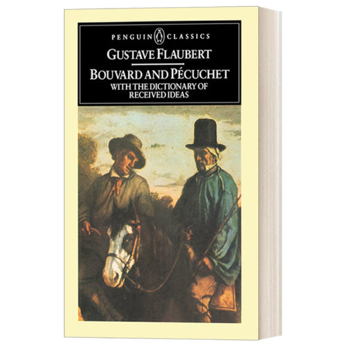 英文原版 Bouvard and Pecuchet with The Dictionary of Received Ideas Penguin Classics 布瓦尔与佩居谢 庸物词典 企鹅经典