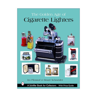 英文原版 The Golden Age of Cigarette Lighters 打火机的黄金时代 精装全彩艺术图册收藏集指南 Ira Pilossof 进口英语原版书籍